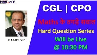 10:30 PM Maths by Baljit Dhaka I SSC CGL Tier 1 Hard questions Series 25 Tests
