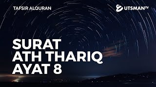 Tafsir Alquran - Surat Ath Thariq Ayat 8 - Ustadz Abdullah Zaen, Lc., M.A.
