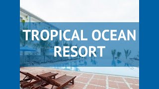 TROPICAL OCEAN RESORT 4* Вьетнам Фантьет обзор – отель ТРОПИКАЛ ОУШЕН РЕЗОРТ 4* Фантьет видео обзор