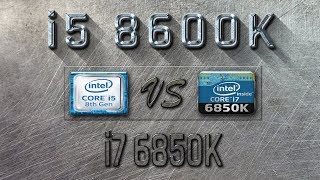 i5 8600K vs i7 6850K Benchmarks | Gaming Tests Review & Comparison