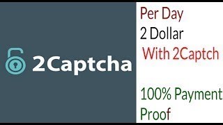 How to Earn Money from 2Captcha with Payment Proof | 0.5 $ Cashout