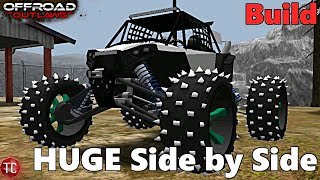 Off-Road Outlaws: BIGGEST SIDE BY SIDE POSSIBLE (Full Build)