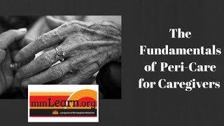 Fundamentals of Perineal Care for Caregivers