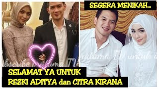 BENARKAN ADA PERTEMUAN KELUARGA ~ REZKI ADITYA KIRIM TANDA ❤ KE CITRA KIRANA