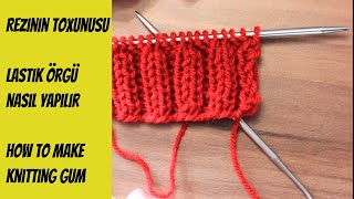 Rezinin toxunusu.Lastik örgü nasıl yapılır.How to make Knitting gum