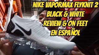 NIKE VAPORMAX FLYKNIT 2 BLACK & WHITE REVIEW & ON FEET EN ESPAÑOL