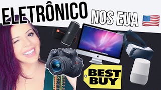 PREÇO DOS ELETRÔNICOS NOS EUA - BEST BUY ??