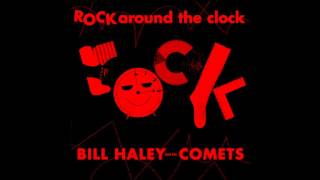 Bill Haley & His Comets - Rock Around The Clock (Remastered)