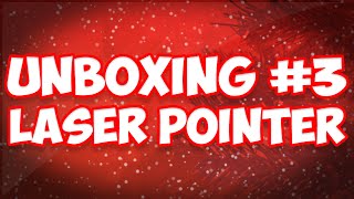 Unboxing #3 - Laser Pointer 10000mW - AliExpress