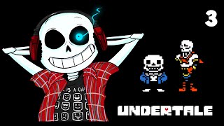 Undertale [РУСИФИКАТОР] | БРАТЬЯ СКЕЛЕТЫ | 3 серия