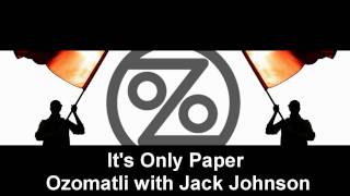 It's Only Paper - Ozomatli feat. Jack Johnson HD