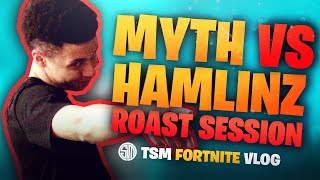 TSM Myth vs. Hamlinz ROAST SESSION + Myth's Family Update | Fortnite Vlog