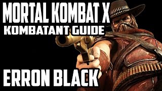 Mortal Kombat X Kombatant Guide - Erron Black Combos