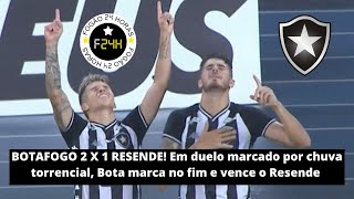 BOTAFOGO 2 X 1 RESENDE! Em duelo marcado por chuva torrencial, Bota marca no fim e vence o Resende