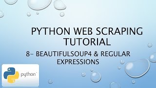 Python Web Scraping Tutorial 8 – BeautifulSoup4 & Regular Expressions