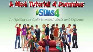 The Sims 4: A Mod Tutorial 4 Dummies #1 - Tools and Software