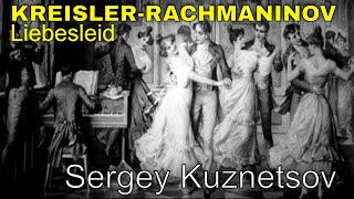 Rachmaninov, Liebesleid — Sergey Kuznetsov