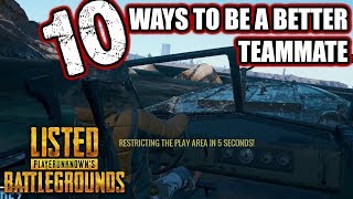 10 Ways to be a Better Teammate | Listed | PlayerUnknown's Battlegrounds Gameplay | #PUBG