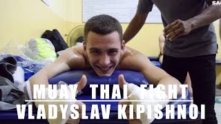 Muay Thai Fight - Vladyslav KIPISHNOI Korobeinykov