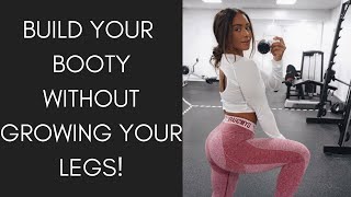 BIGGER BOOTY WITHOUT GROWING LEGS! Project Bootybuilding part 1