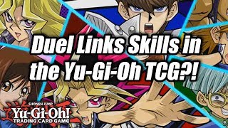 Yu-Gi-Oh! Duel Links Skills in the Yu-Gi-Oh! TCG?!