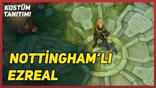 Nottingham'lı Ezreal (Kostüm Tanıtımı) League of Legends