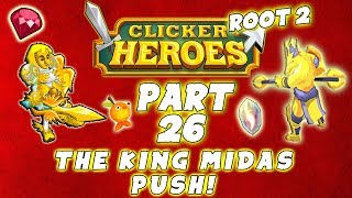 Clicker Heroes Root 2: KING MIDAS PUSH! - Walkthrough Guide #26 - PC Gameplay