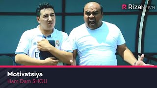 Ham Dam SHOU - Motivatsiya (hajviy ko'rsatuv)