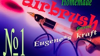 Самодельный аэрограф №1 Homemade airbrush №1
