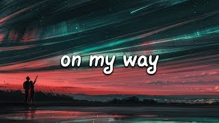Alan Walker, Sabrina Carpenter & Farruko - On My Way (Lyrics)