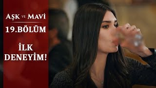 Mavi meyhanede! - Aşk ve Mavi 19.Bölüm
