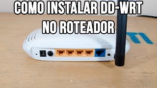Como instalar DD-WRT em roteador TP-Link | Firmware DD-WRT