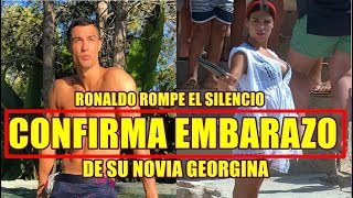 CRISTIANO RONALDO rompe el silencio y CONFIRMA EMBARAZO de su NOVIA GEORGINA RODRÌGUEZ