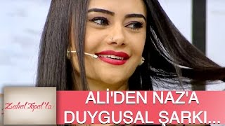 Zuhal Topal'la 103. Bölüm (HD) | Ali'den Naz'a Özel Duygusal Şarkı...