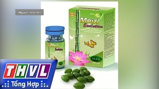 THVL | Người đưa tin 24G: Truy tìm thực phẩm giảm cân chứa chất cấm
