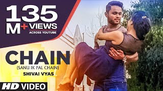 Chain (Sanu Ik Pal Chain) Full Video Song | Shivai Vyas