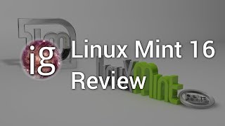 Linux Mint 16 Review - Linux Distro Reviews