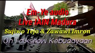 Talk show Kebudayaan 2019 Bersama Sujiwo Tejo & Zawawi Imron di IAIN Madura Support by Em-Ye audio