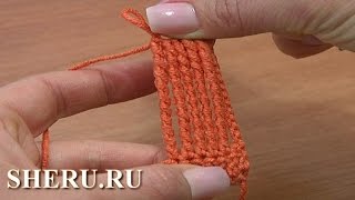 Основные приемы вязания крючком Урок 18 Столбик с десятью накидами
