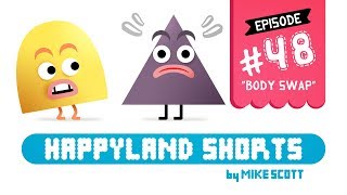 HappyLand Shorts - Episode 48 - "BODY SWAP"
