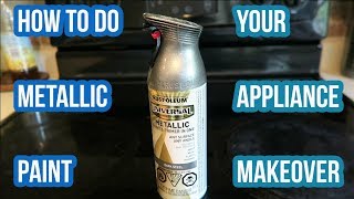 How To Do Metallic Paint | Renovate Existing Appliances | Fridge, Oven, Microwave