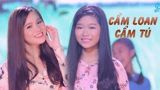 Ngợi Ca Quê Hương Em - Cẩm Loan ft Cẩm Tú (MV Official)