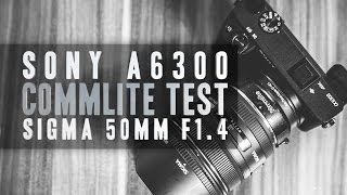 Sony a6300 + Commlite adapter + Sigma 50mm f1.4