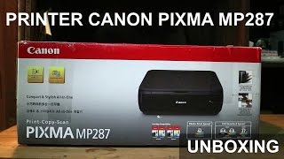 Canon Pixma MP287 Unboxing + Instalasi