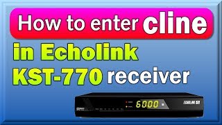 Enter cline in Echolink KST770 receiver