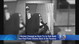 FBI: Women Dressed As Nuns Wanted For Attempted Armed Bank Robbery