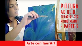Come dipingere a olio - dimostrazione pratica - parte 5