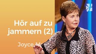 Hör auf zu jammern (2) – Joyce Meyer – Seelischen Schmerz heilen