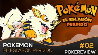 Pokemon Eslabón Perdido 02. Seguimos con la Review. // Nintenglitch