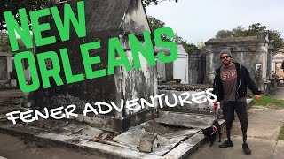 Fener Adventures in New Orleans